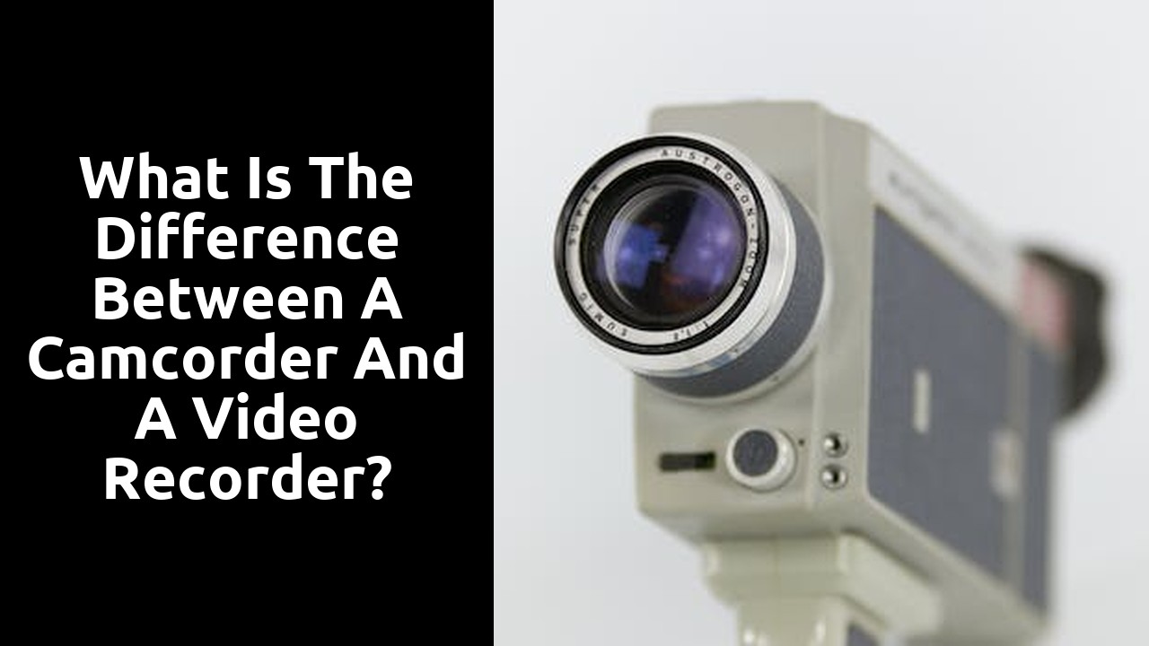 What is the difference between a camcorder and a video recorder?
